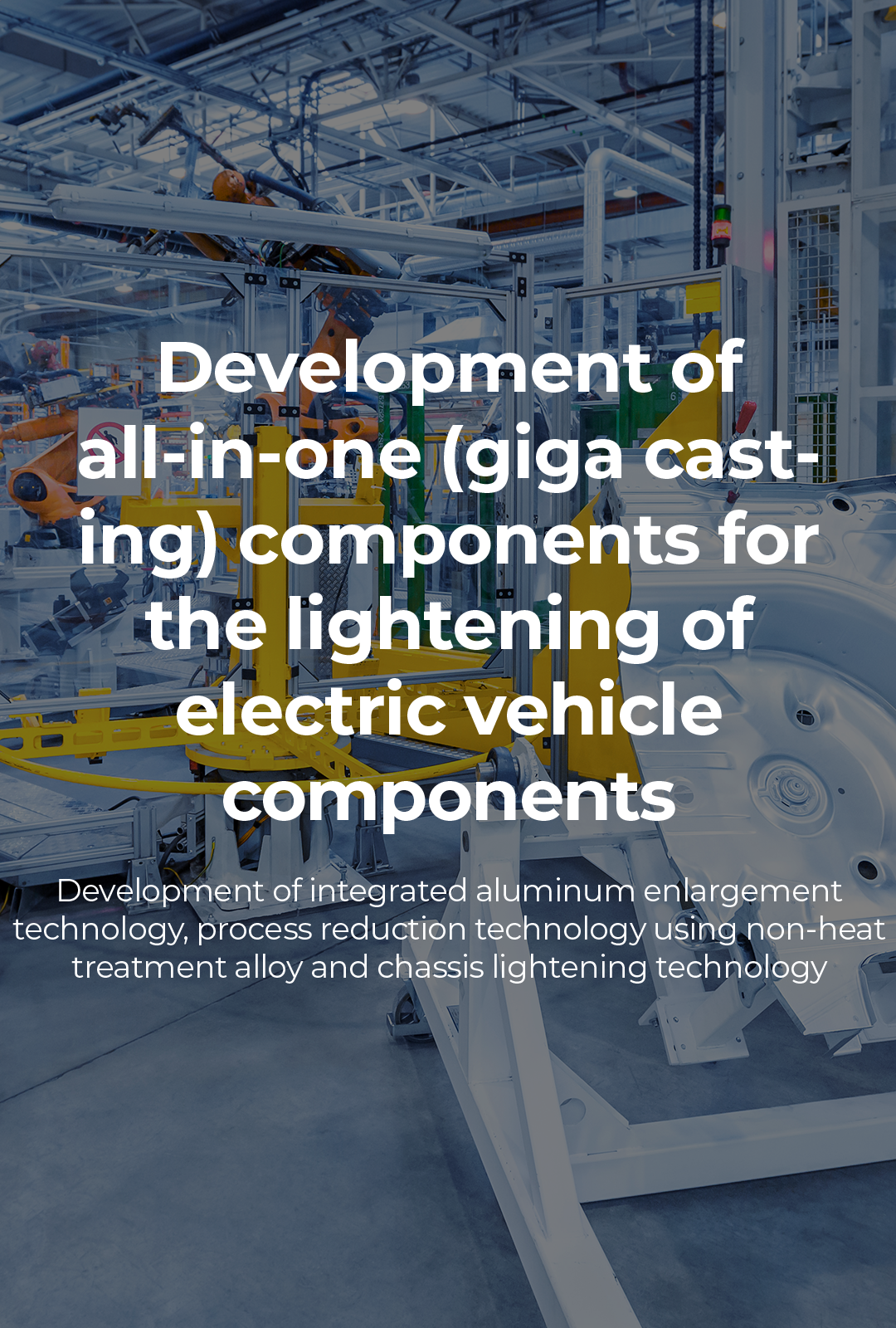 Development of all-in-one (giga casting) components for the lightening of electric vehicle components