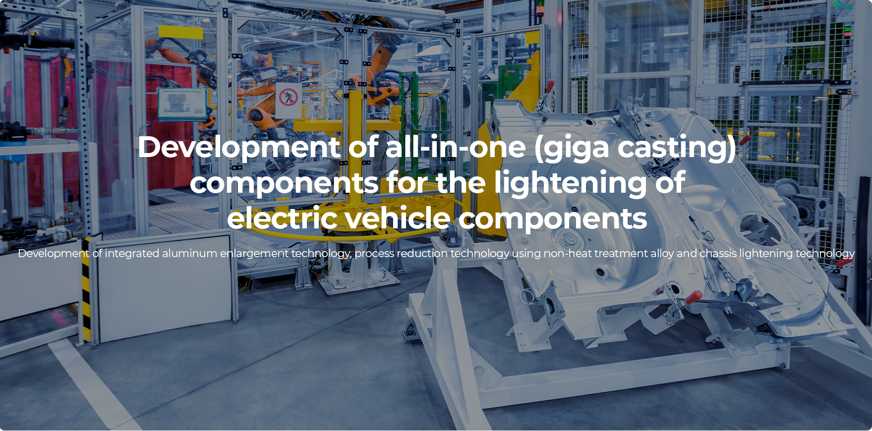 Development of all-in-one (giga casting) components for the lightening of electric vehicle components